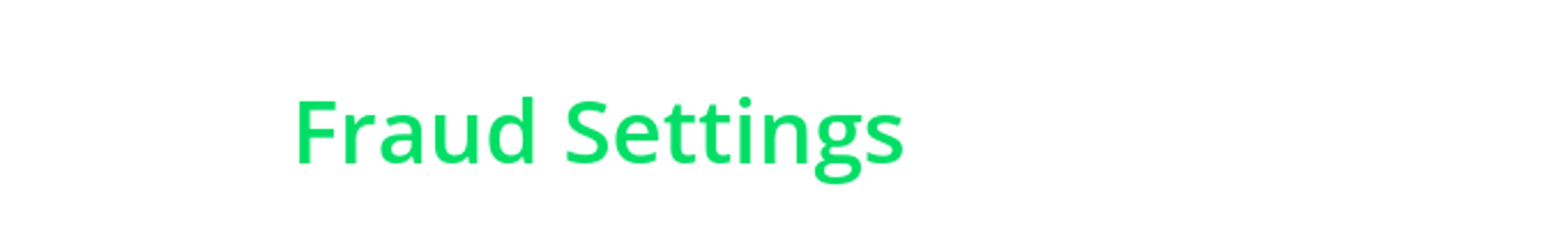 The &ldquo;Fraud Settings&rdquo; option in the main menu